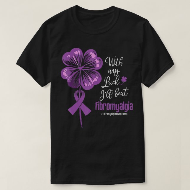 Camiseta Com sorte, eu vencerei a doença de Fibromialgia (Frente do Design)