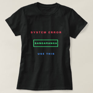 Camiseta com Texto Atraente - Erro no Sistema Bang
