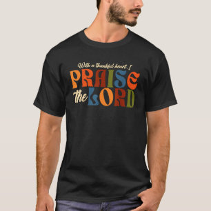Camiseta Com um Coração Agradecido, Louvo o Senhor Cristão