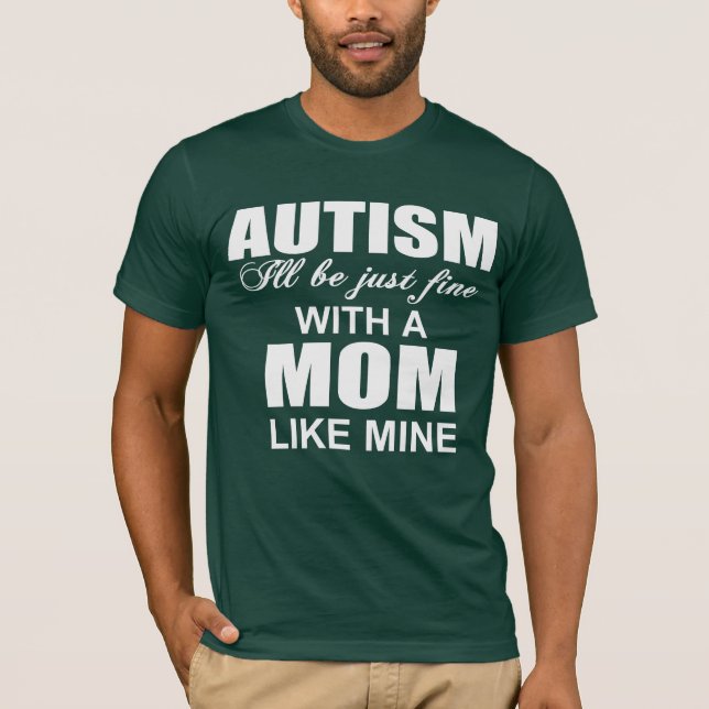 Camiseta Com uma mãe autista como a minha, ficarei bem (Frente)