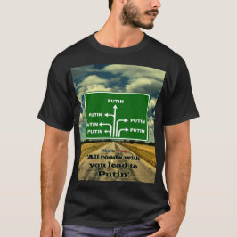 Camiseta Com vocês, todas as estradas levam a Putin, Políti