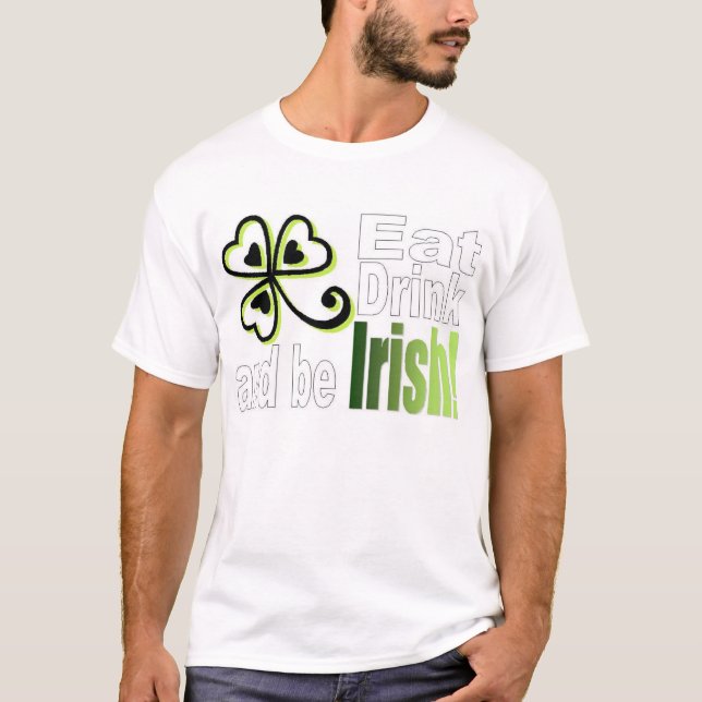 Camiseta Coma a bebida e seja irlandês! (Frente)