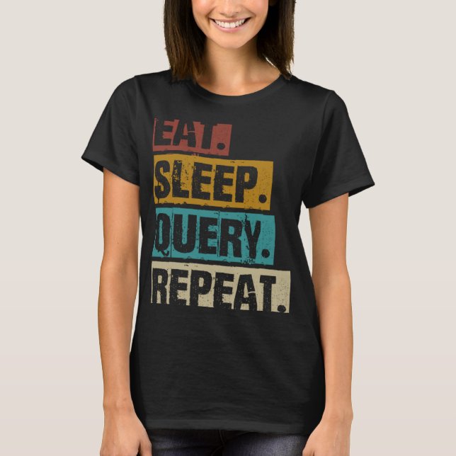 Camiseta Coma A Consulta Sleep Repetir Codificação Banco de (Frente)