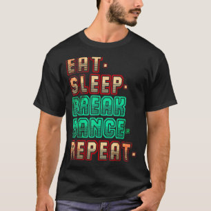 Camiseta Coma a dança do sono Repetir a dança do Breakdance