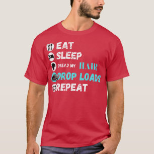 Camiseta Coma adormecer Pão Meu Cabelo Cai Cargas Repetir 1