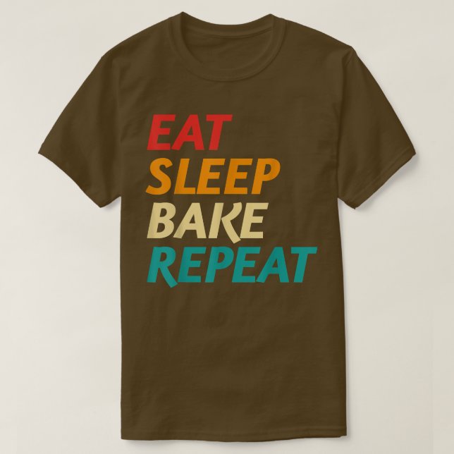 Camiseta Coma Assar De Sono Repetir cozimento Chefs Baking  (Frente do Design)