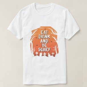 Camiseta Coma, Beba E Seja Assustador