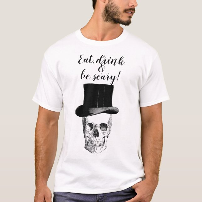 Camiseta Coma, beba e seja assustador! (Frente)