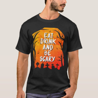 Camiseta Coma, Beba E Seja Assustador