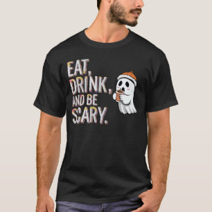 Camiseta Coma, Beba e seja assustador