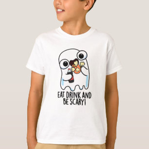 Camiseta Coma Bebida E Seja Assustador, Engraçado, Pun Fant