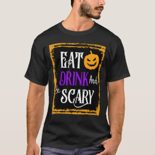 Camiseta Coma Bebida E Seja Assustadora De Vinho De Hallowe