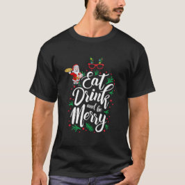 Camiseta Coma Bebida E Seja Papai noel De Feliz Com A Famíl