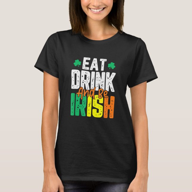 Camiseta Coma bebida e seja Rua irlandesa. (Frente)