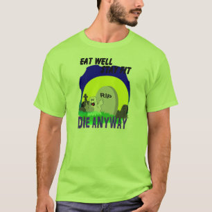 CAMISETA COMA BEM A FIT DA ESTADA MORREM DE QUALQUER