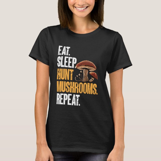 Camiseta Coma Caça Ao Sono Caça Cogumelos Morel Hunter Fora (Frente)