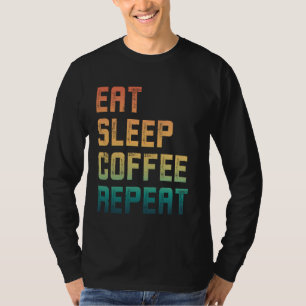 Camiseta Coma Café Sono Repetir Café Engraçado Cafeína 1