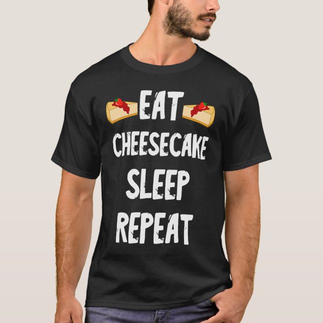 Camiseta Coma Cheesecake Dormir Repetir Doce Cheesecake Bol (Frente)
