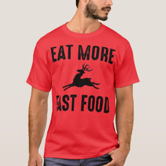 Camiseta Coma comida mais rápido