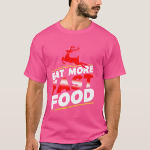 Camiseta Coma comida mais rápido, caçando