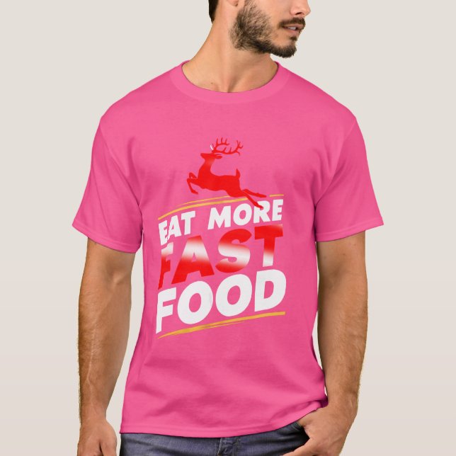 Camiseta Coma comida mais rápido, caçando (Frente)