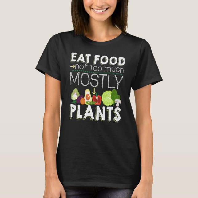 Camiseta Coma Comida Não Demasiado Vegetal Na Maioria Vez V (Frente)