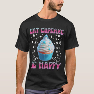 Camiseta coma cupcake seja feliz