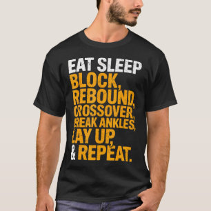 Camiseta Coma Dormir Bloquear Rebotar Cruzar Quebrar Tornoz
