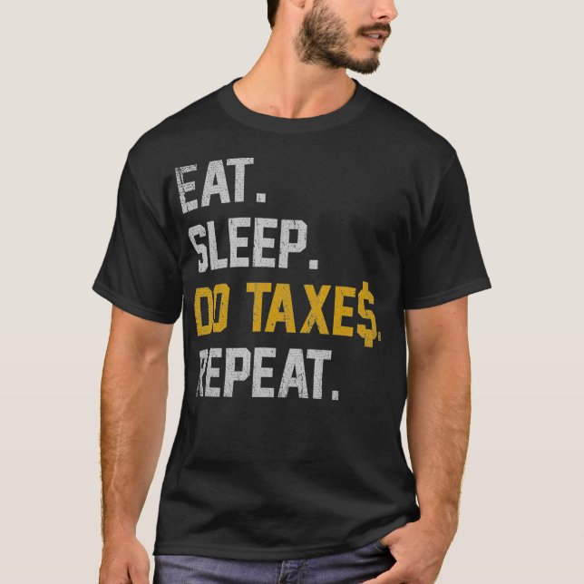 Camiseta Coma Dormir Fazer Impostos Repetir Dotação Engraça (Frente)