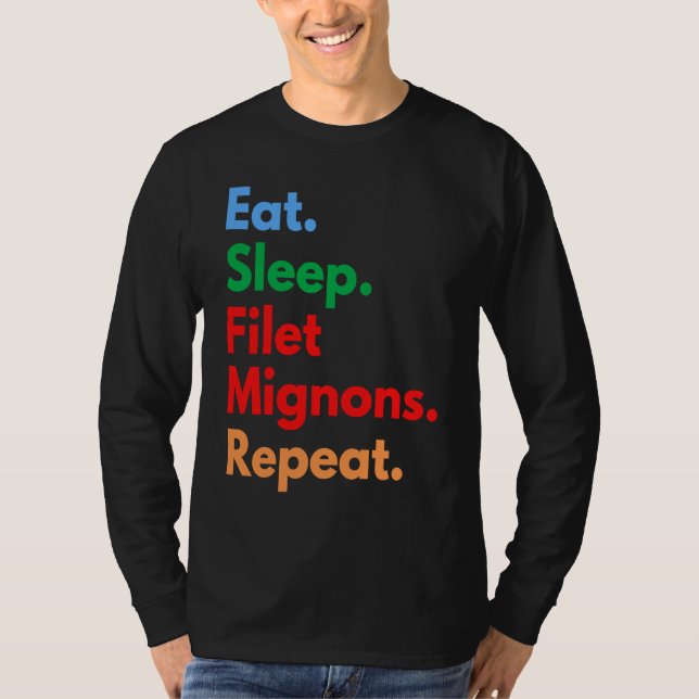 Camiseta Coma Dormir Filet Mignons Repetir para Filete Mign (Frente)