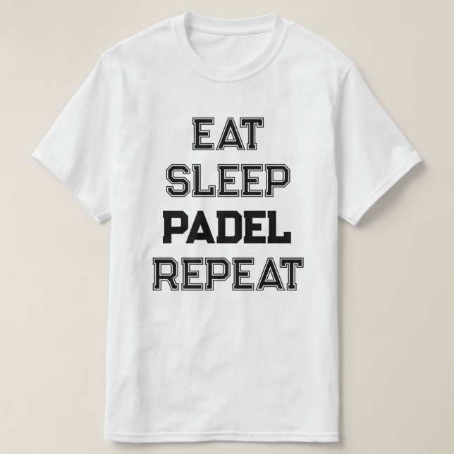 Camiseta coma dormir padel repita padel jogador (Frente do Design)