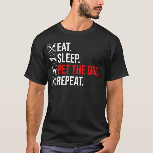 Camiseta Coma. Durma. Acaricie o Cachorro. Repita (Frente)