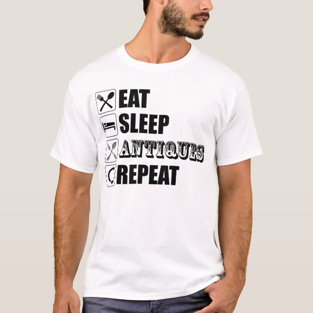 Camiseta Coma. Durma. Antiguidades. Repetir (Frente)