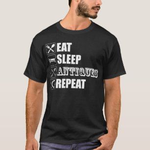 Camiseta Coma. Durma. Antiguidades. Repetir