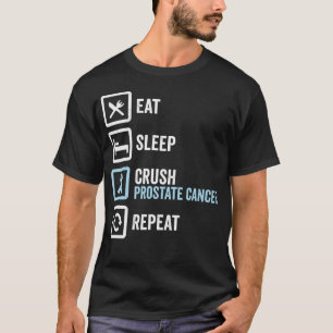 Camiseta Coma Durma Derrote Câncer de Próstata Repita Não F