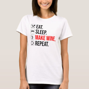 Camiseta Coma. Durma. Fazer Vinho. Repetir