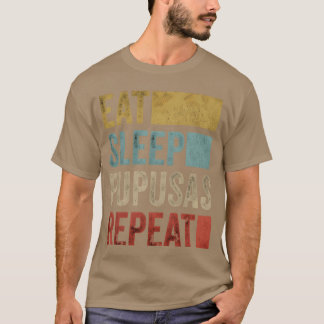 Camiseta Coma Durma Pupusas El Salvador Comida rapaz