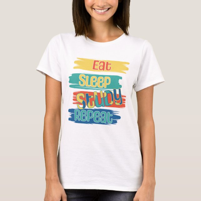 Camiseta Coma Estudar Dormir Repetir (Frente)