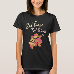 Camiseta Coma feijão, não seres Éticos Para Vegans E Veget