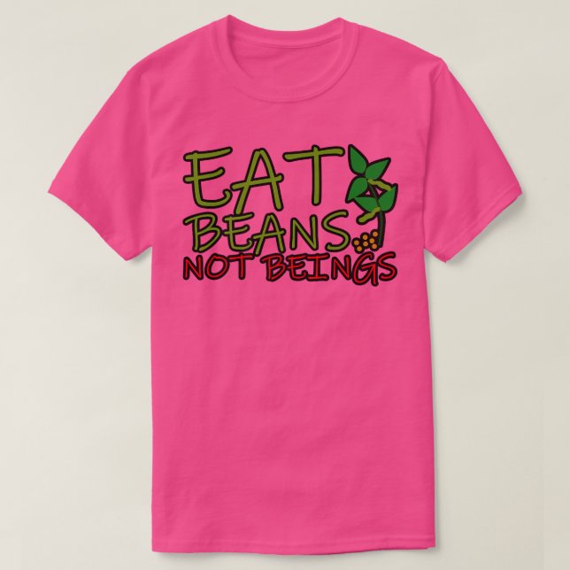 Camiseta Coma feijões não sendo (Frente do Design)