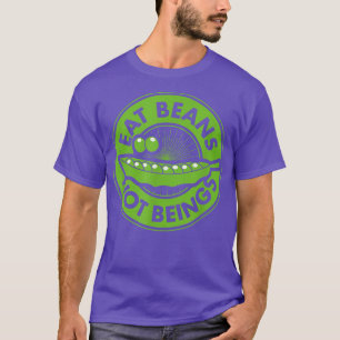Camiseta Coma Feijões Não Sendo Ético Pro Vegan Advocate El