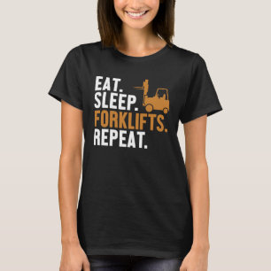 Camiseta Coma Forklifos do Sono Repetir Reach Truck Pro For
