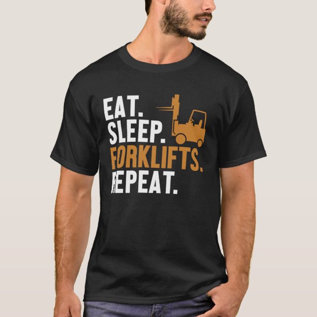 Camiseta Coma Forklifos do Sono Repetir Reach Truck Pro For (Frente)