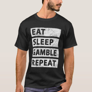 Camiseta Coma Gamble do sono Repita Gambling Engraçado Casi