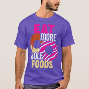 Camiseta Coma Mais Comidas Engraçadas Rosquinha Comida Fort