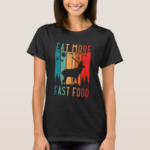 Camiseta Coma mais rapidamente os acessórios de caça a vead