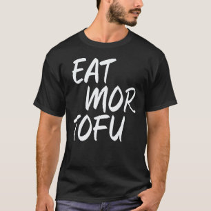 Camiseta Coma Mais Tofu Vegano Vegetarianos Comida Sem Carn