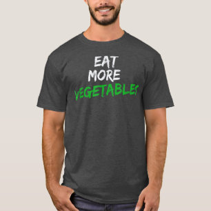 Camiseta Coma mais vegetais para vegetariano ou jardineiro