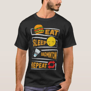 Camiseta Coma o Badminton do Sono Repetir _ Brincadeira Jog