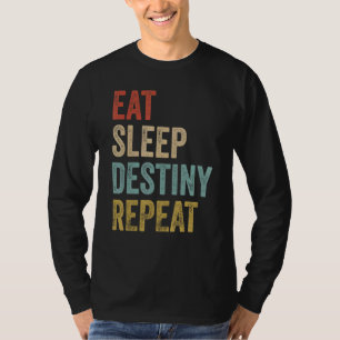 Camiseta Coma o Destino do Destino do Sono Repetir o Destin